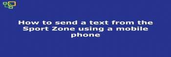 How to send a text from the Sport Zone using a mobile phone